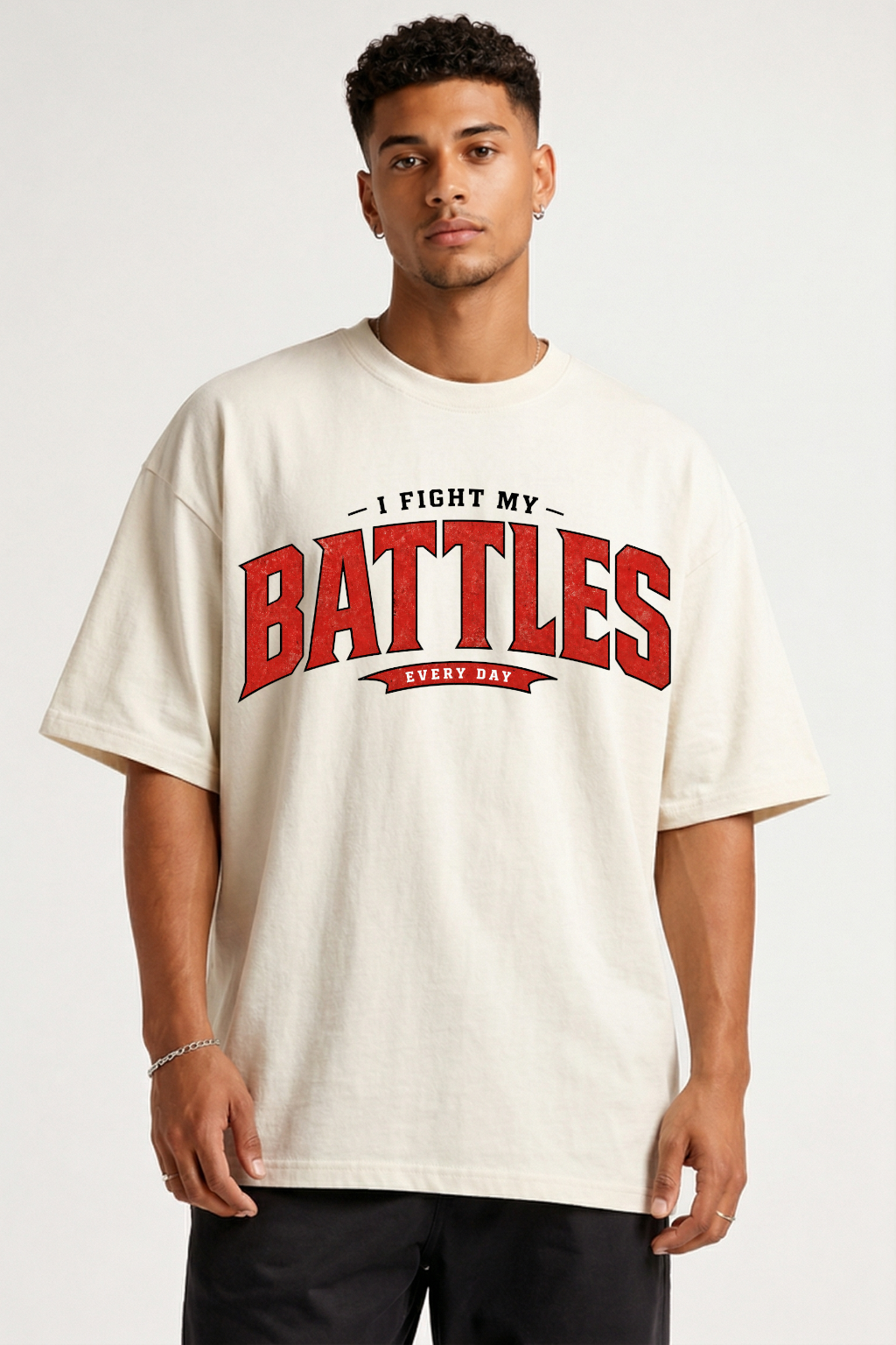 I FIGHT MY BATTLES - OVERSIZED SHIRT