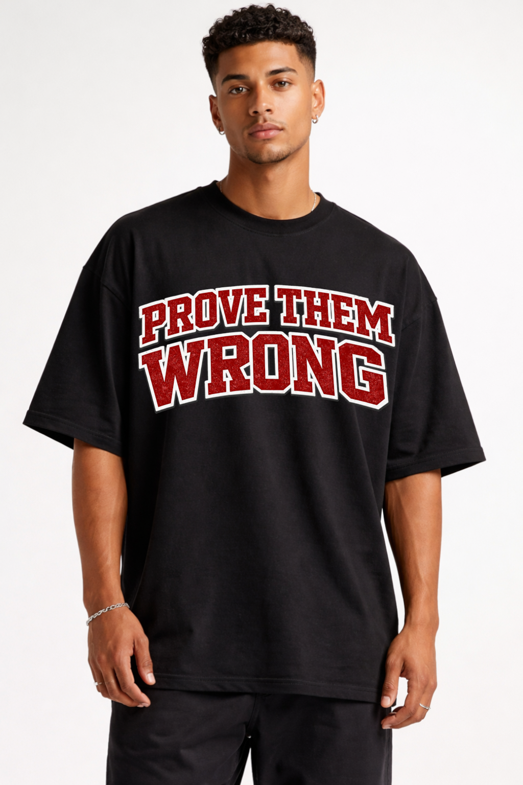 PROVE THEM WRONG - OVERSIZED SHIRT