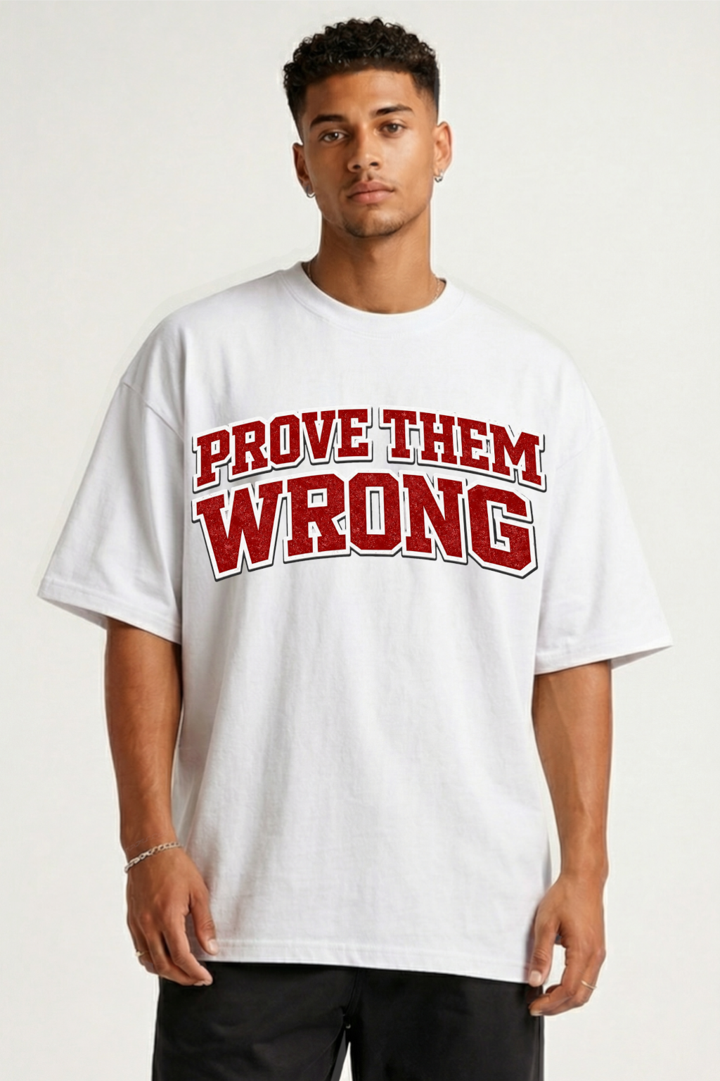 PROVE THEM WRONG - OVERSIZED SHIRT