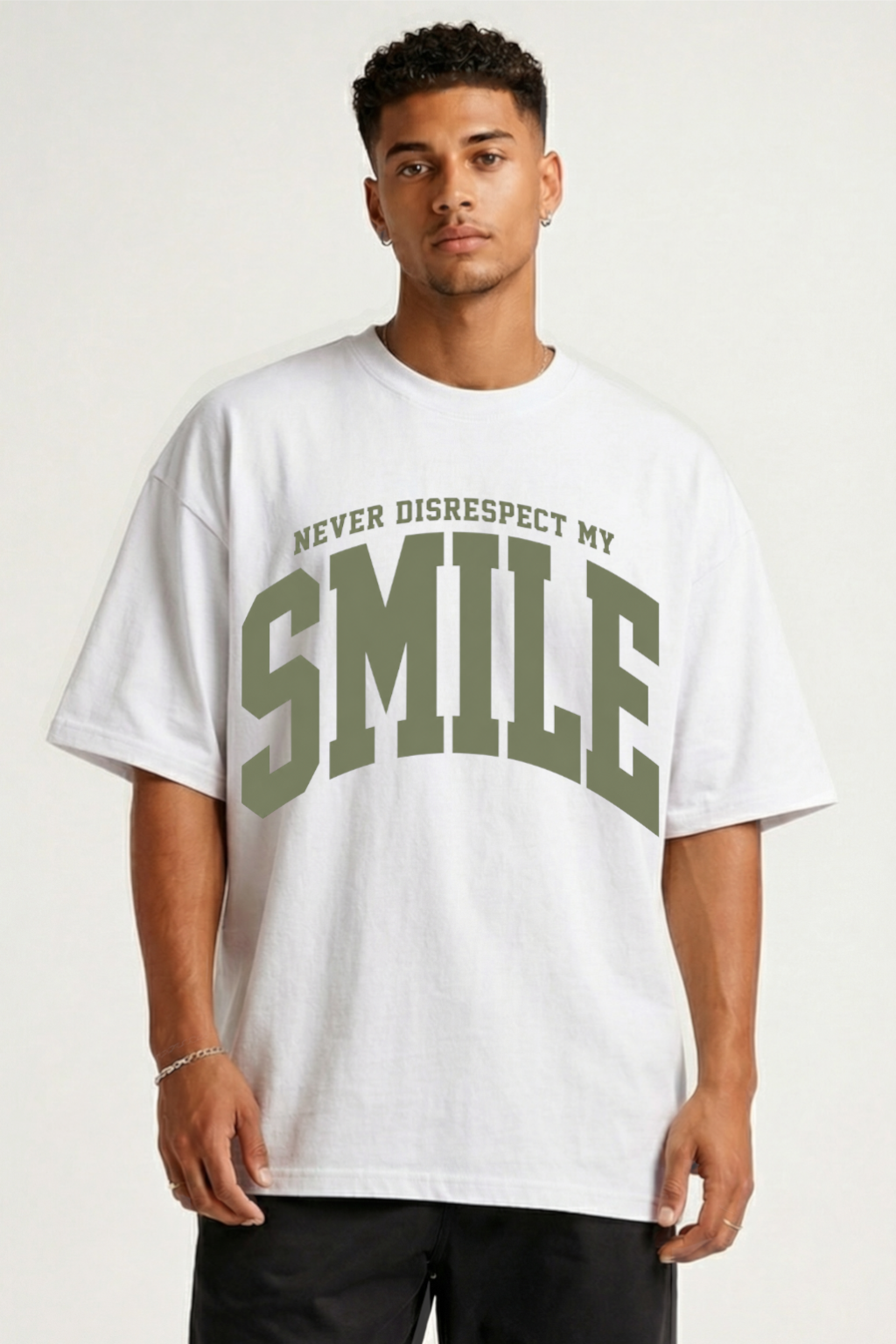 NEVER DISRESPECT MY SMILE - OVERSIZED SHIRT