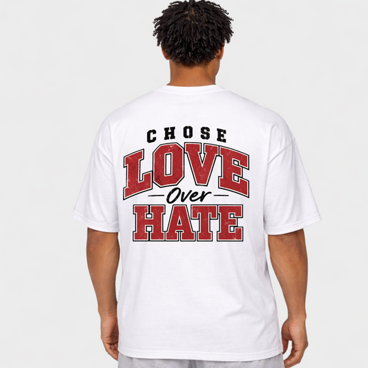 CHOSE LOVE OVER HATE - OVERSIZED SHIRT