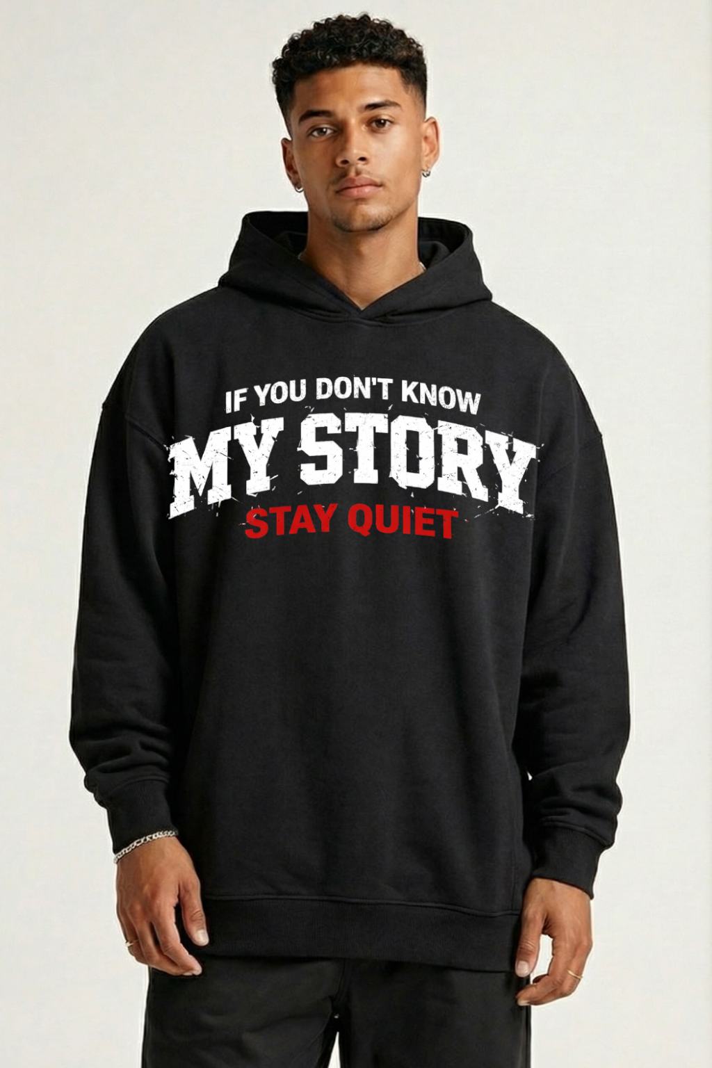 IF YOU DON'T KNOW MY STORY - OVERSIZED HOODIE