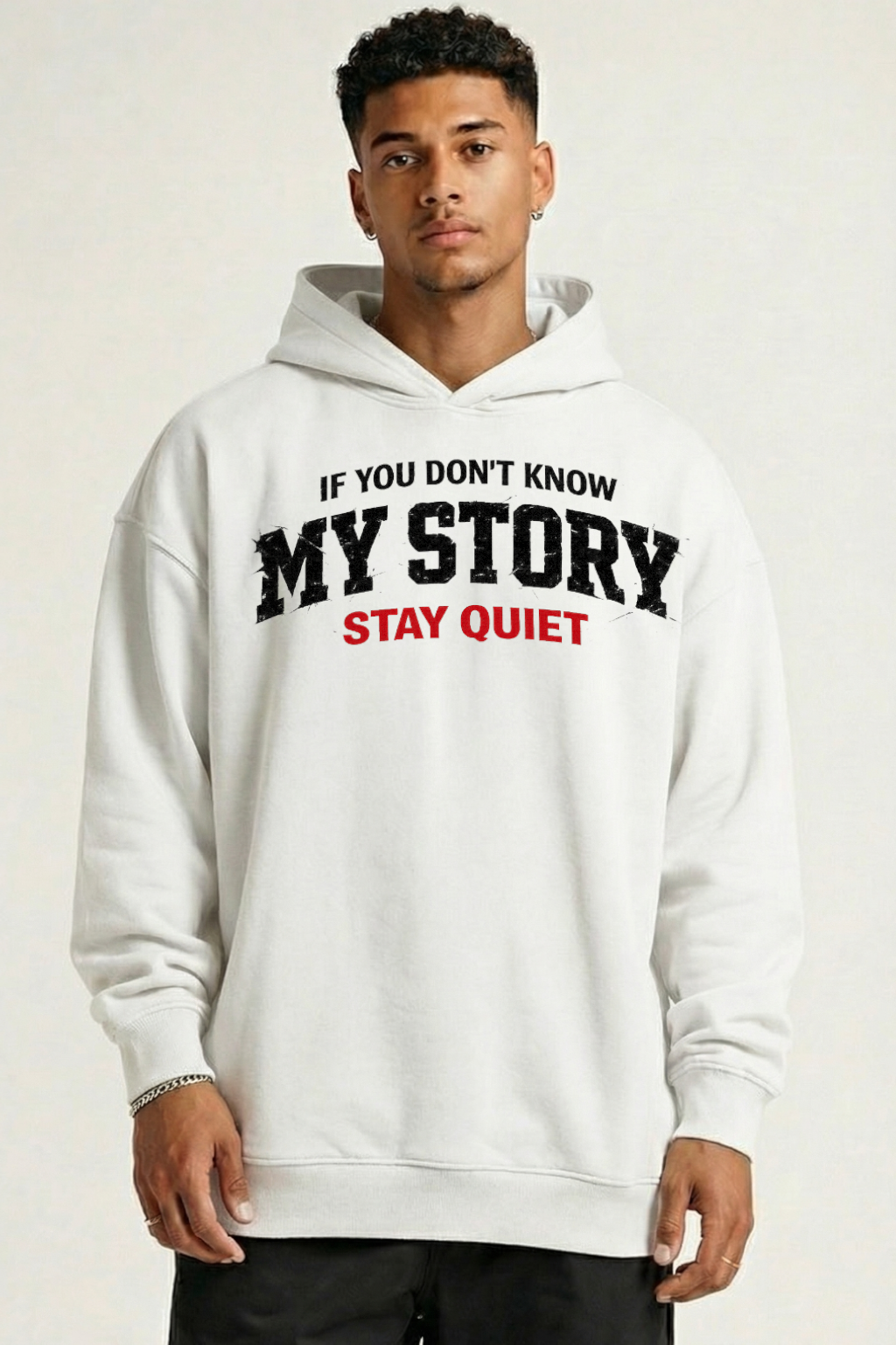 IF YOU DON'T KNOW MY STORY - OVERSIZED HOODIE
