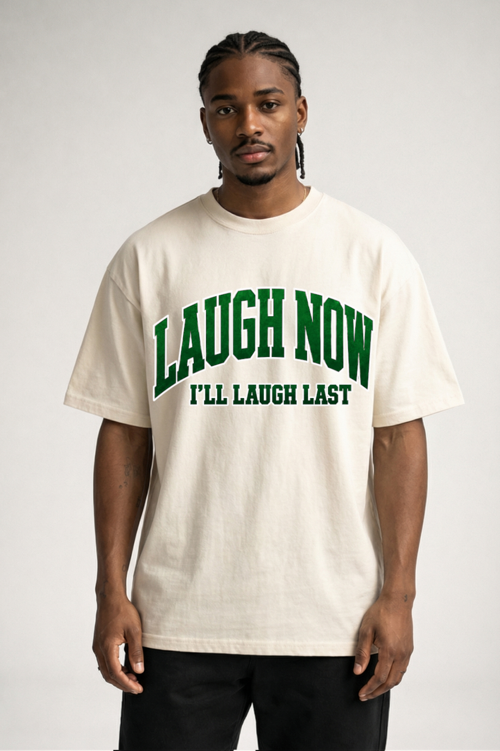 LAUGH NOW I'LL LAUGH LAST - OVERSIZED SHIRT