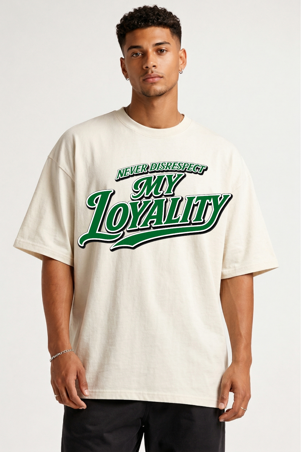 NEVER DISRESPECT MY LOYALITY  -  OVERSIZED SHIRT