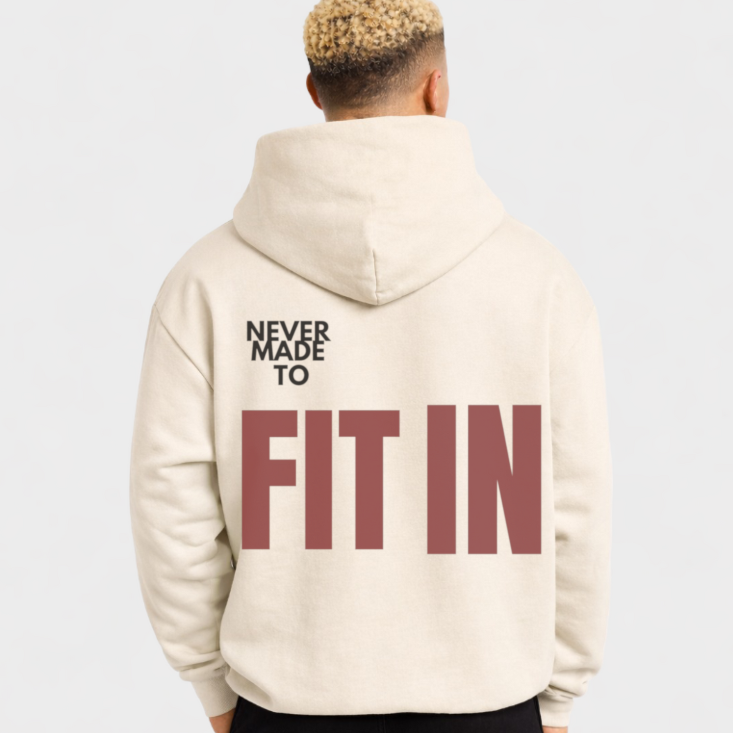 NEVER MADE TO FIT IN - OVERSIZED HOODIE