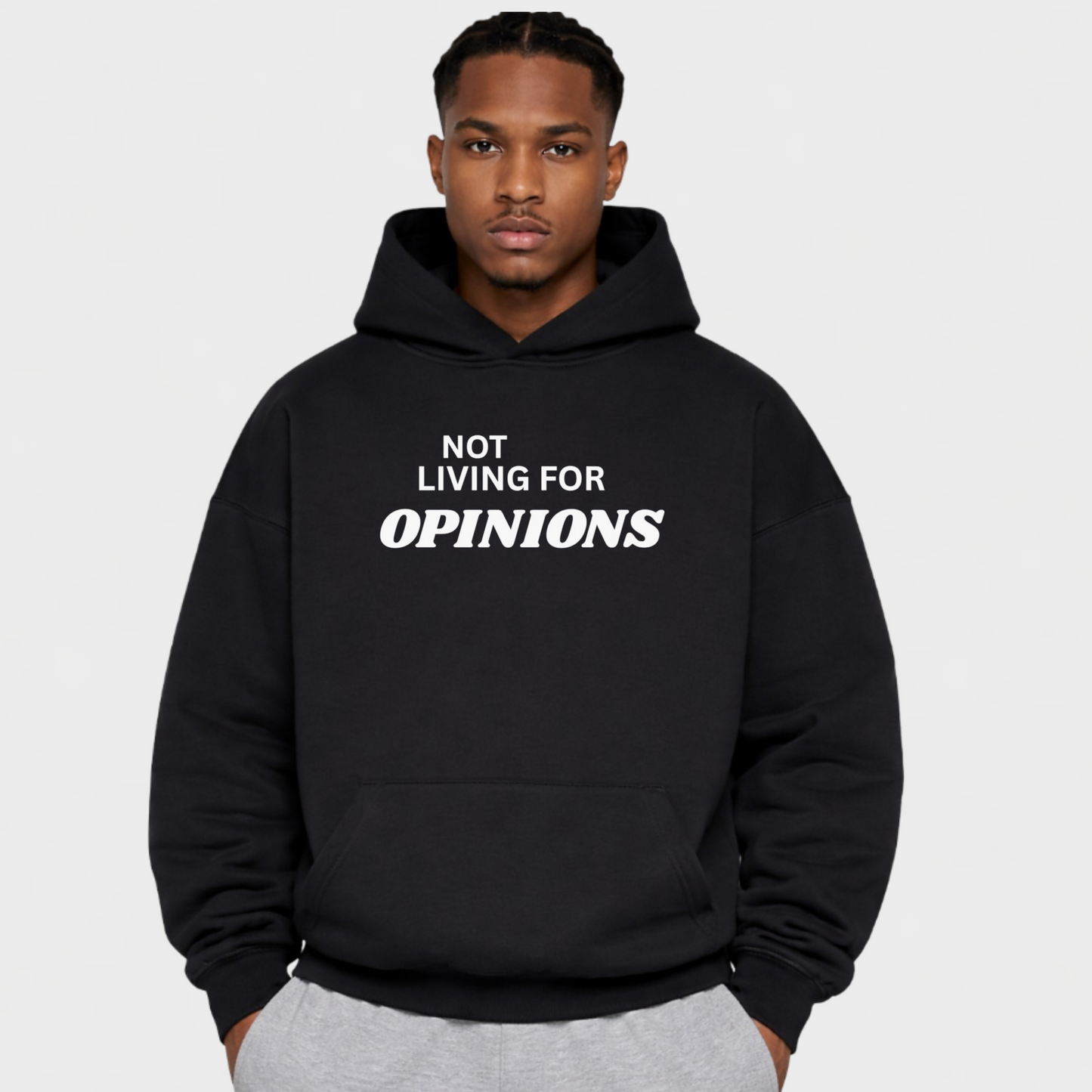 NOT LIVING FOR OPINONS- OVERSIZED HOODIE