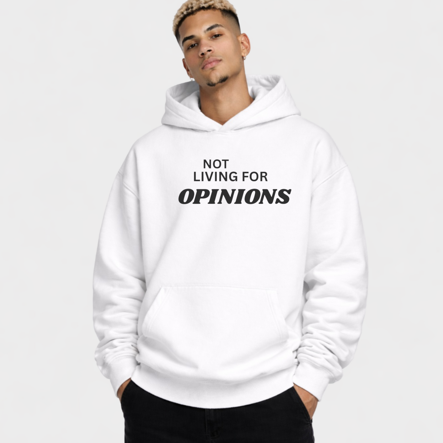 NOT LIVING FOR OPINONS- OVERSIZED HOODIE
