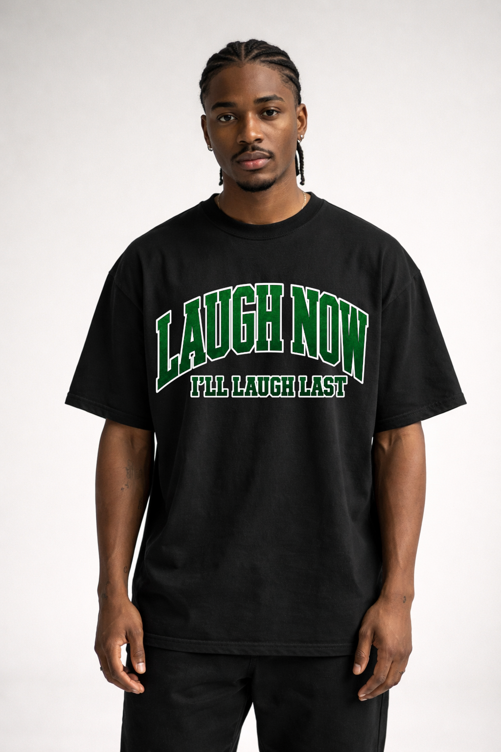 LAUGH NOW I'LL LAUGH LAST - OVERSIZED SHIRT
