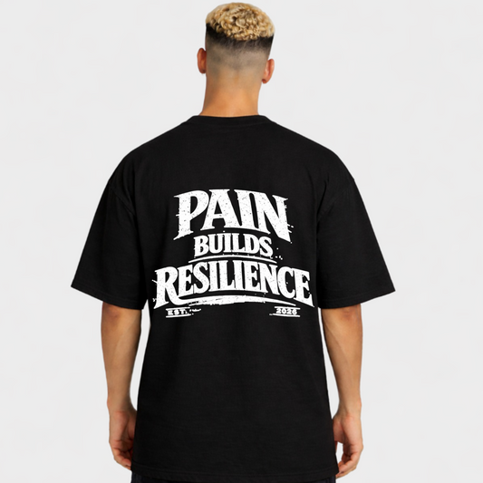 PAIN BUILDS RESILIENCE - OVERSIUED SHIRT
