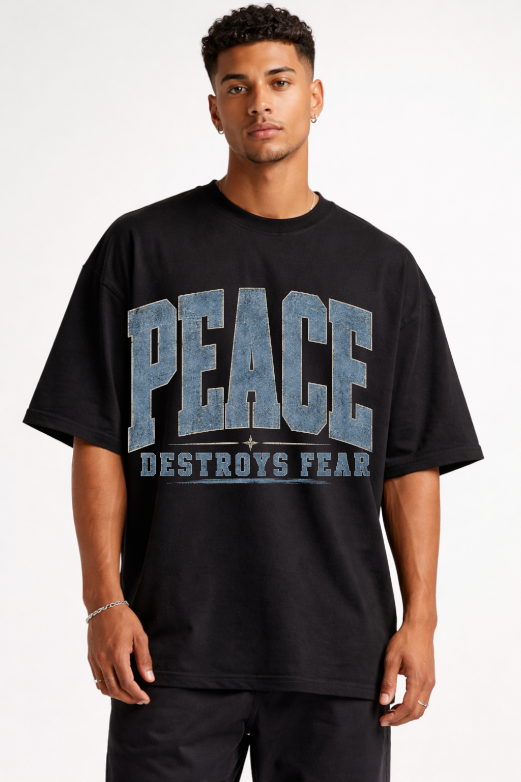 PEACE DESTROYS FEAR - OVERSIZED SHIRT
