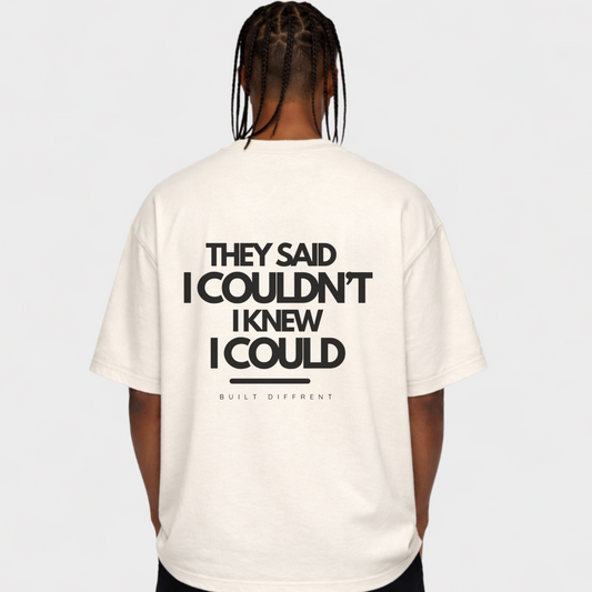 THEY SAID I CAN'T - OVERSIZED SHIRT