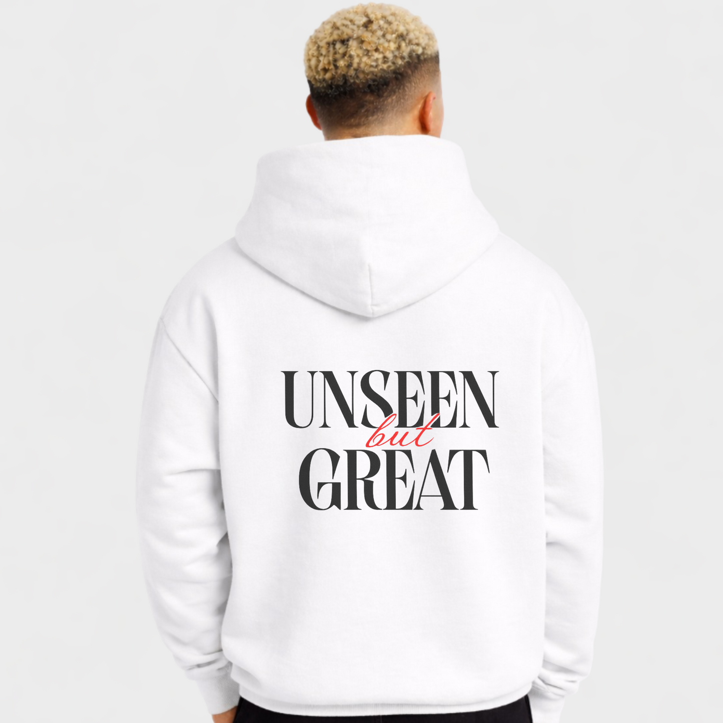 UNSEEN BUT GREAT -  OVERSIZED HOODIE