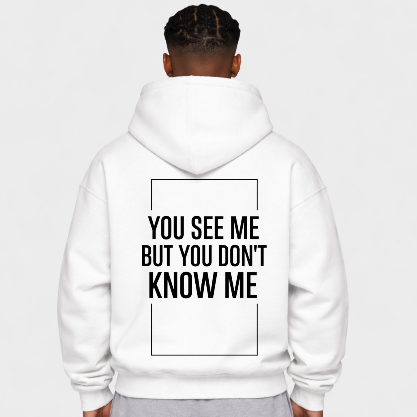 YOU DON'T KNOW ME - OVERSIZED HOODIE