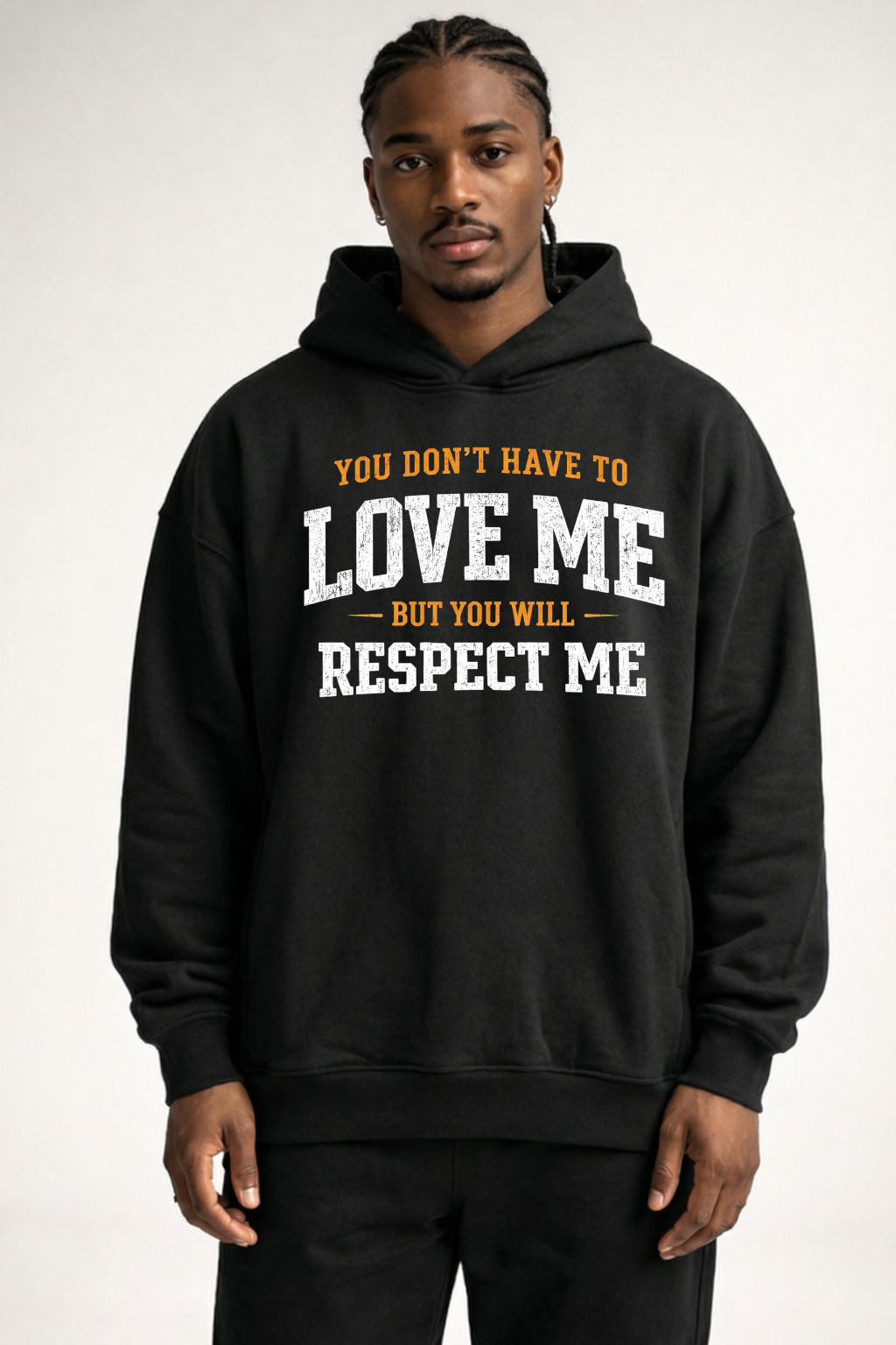 YOU DON'T HAVE TO LOVE ME - OVERSIZED HOODIE