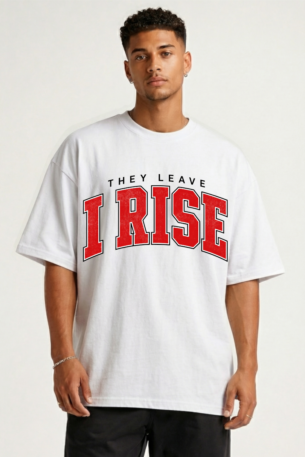 THEY LEAVE I RISE - OVERSIZED SHIRT