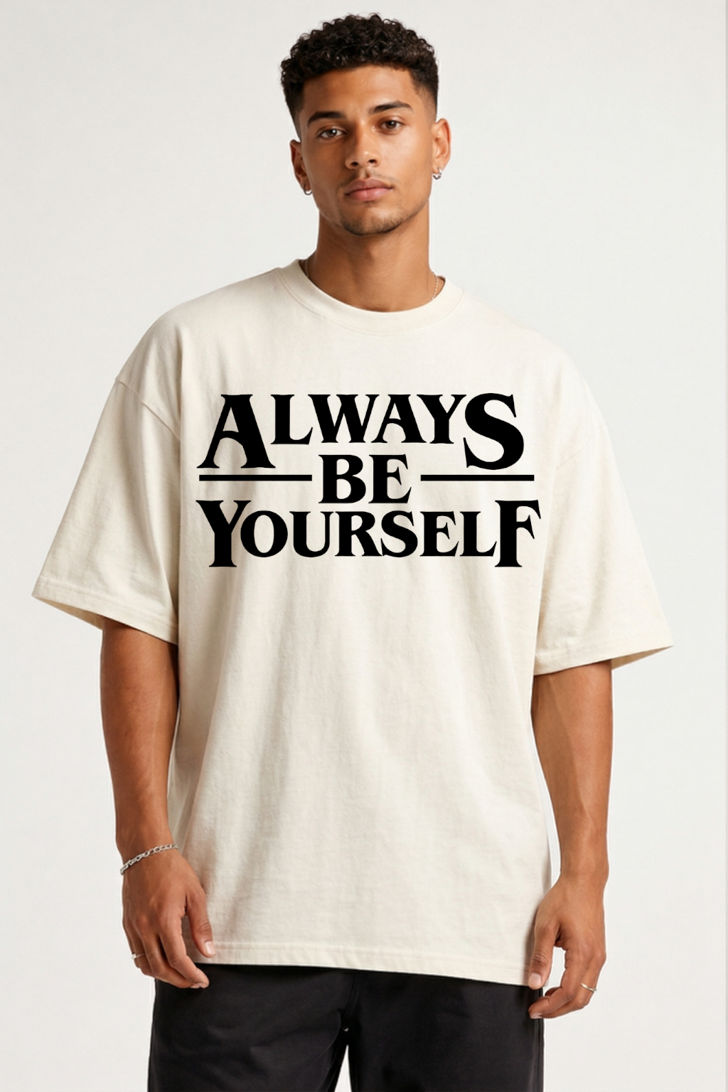 ALWAYS BE YOURSELF - OVERSIZED SHIRT