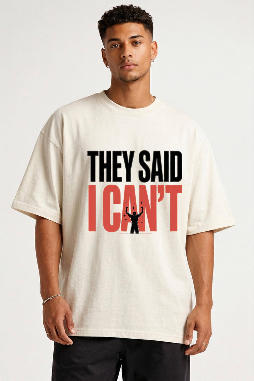 THEY SAID I CAN'T - OVERSIZED SHIRT