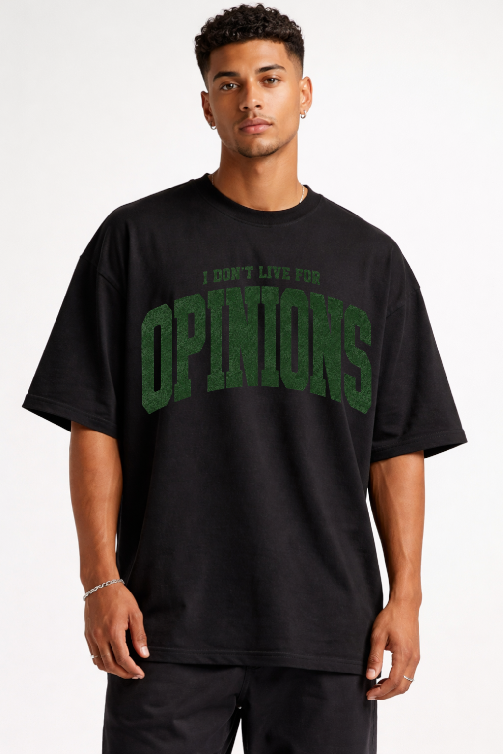 I DON'T LIVE FOR OPINIONS - OVERSIZED SHIRT