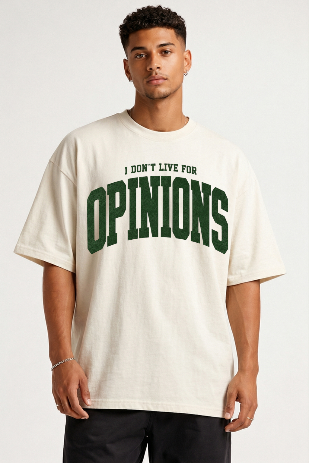 I DON'T LIVE FOR OPINIONS - OVERSIZED SHIRT