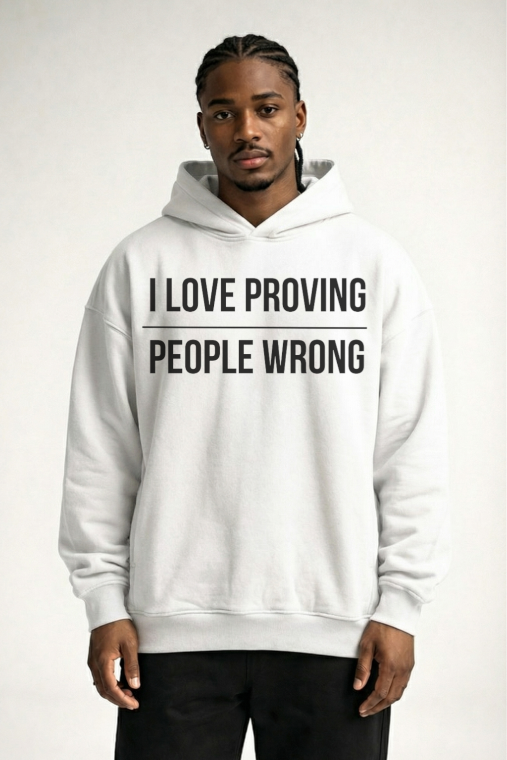 I LOVE PROVING PEOPLE WRONG - OVERSIZED HOODIE