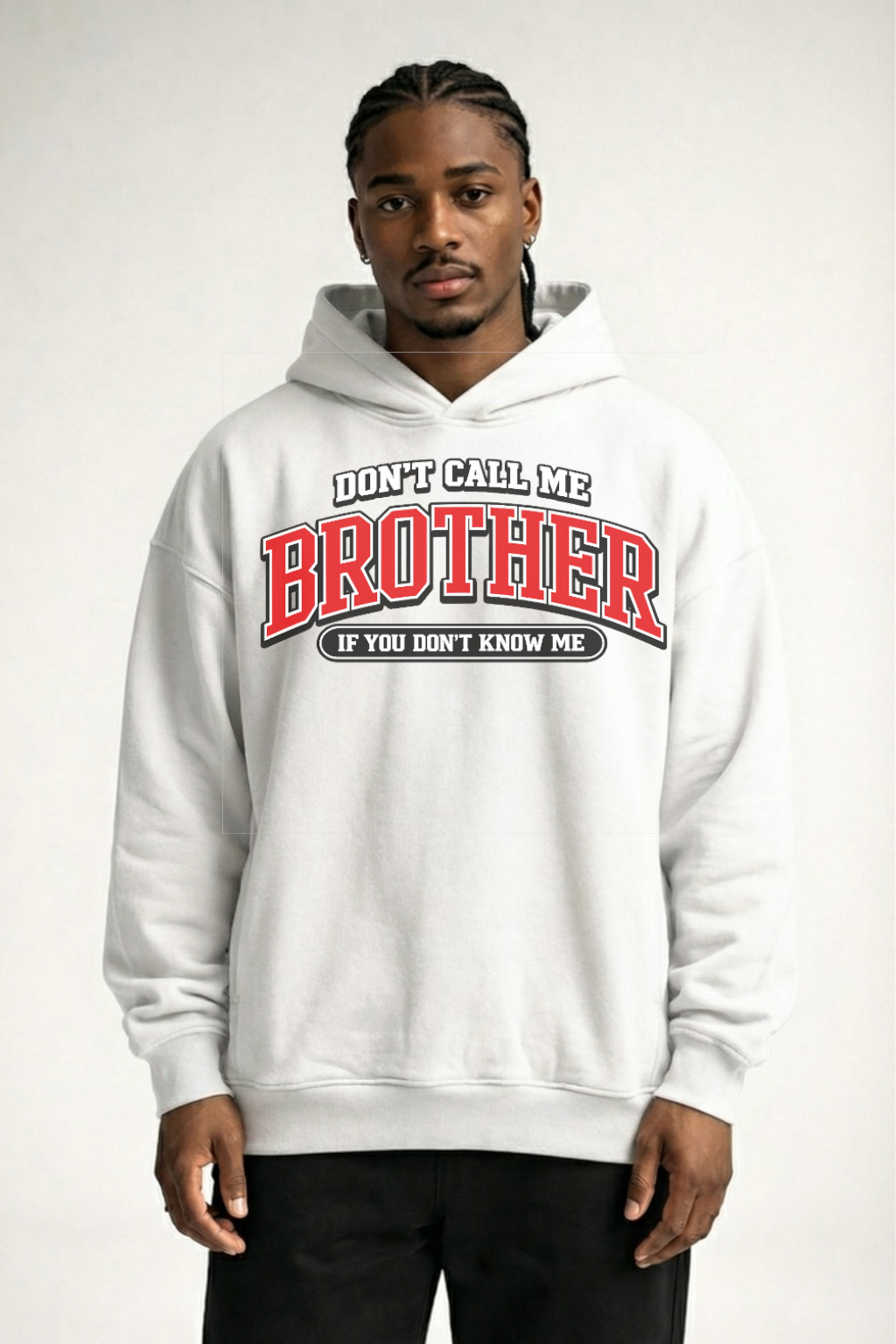 DON'T CALL ME BROTHER - OVERSIZED HOODIE