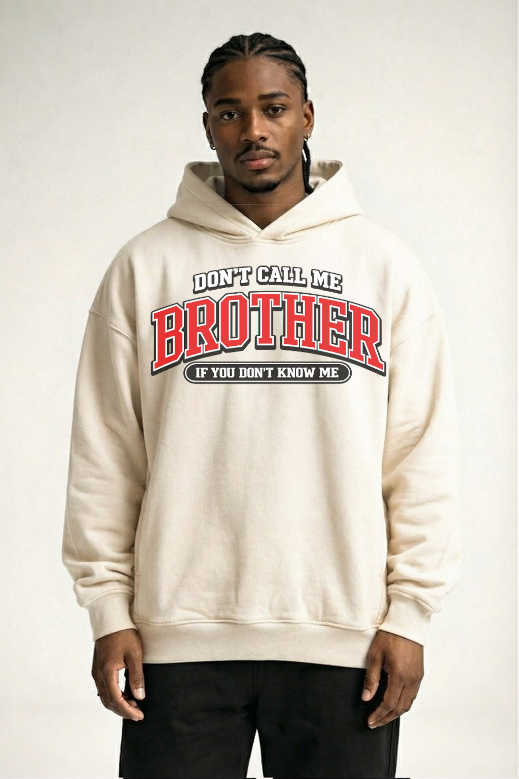 DON'T CALL ME BROTHER - OVERSIZED HOODIE