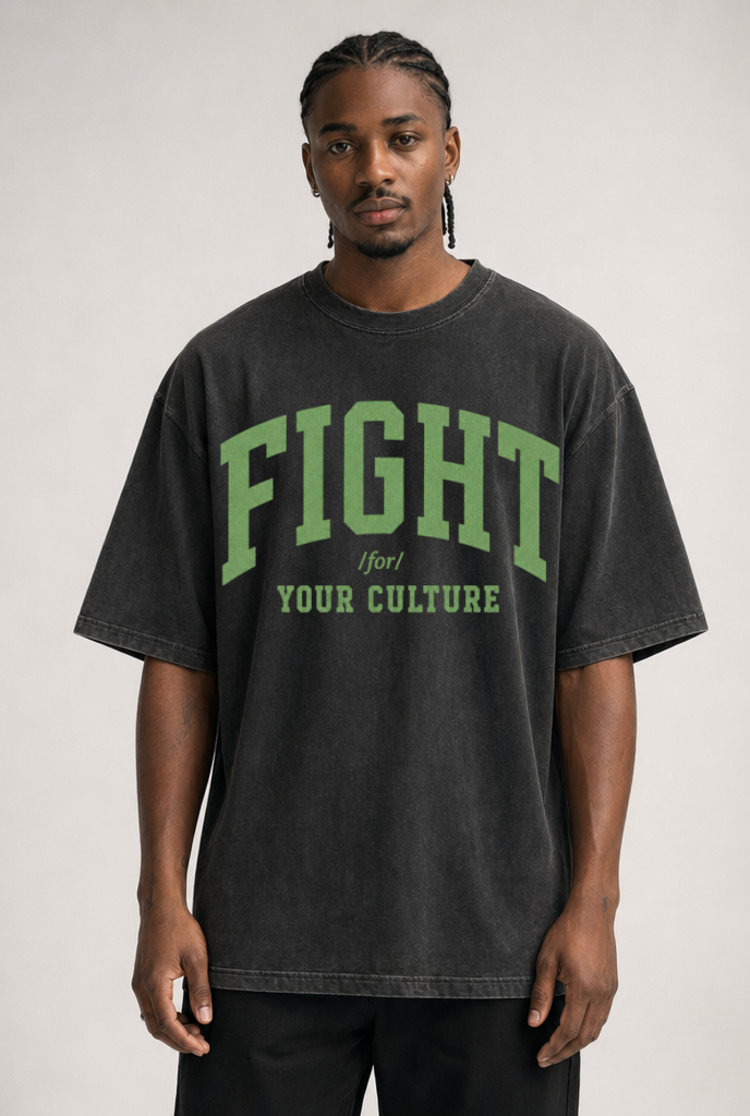 FIGHT FOR YOUR CULTURE