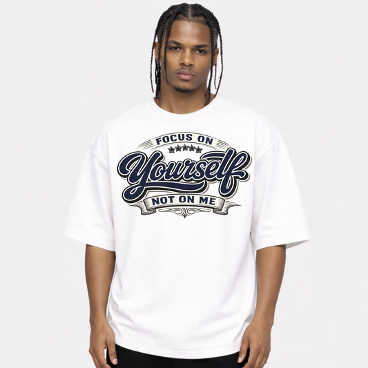 FOCUS ON YOURSELF - OVERSIZED SHIRT
