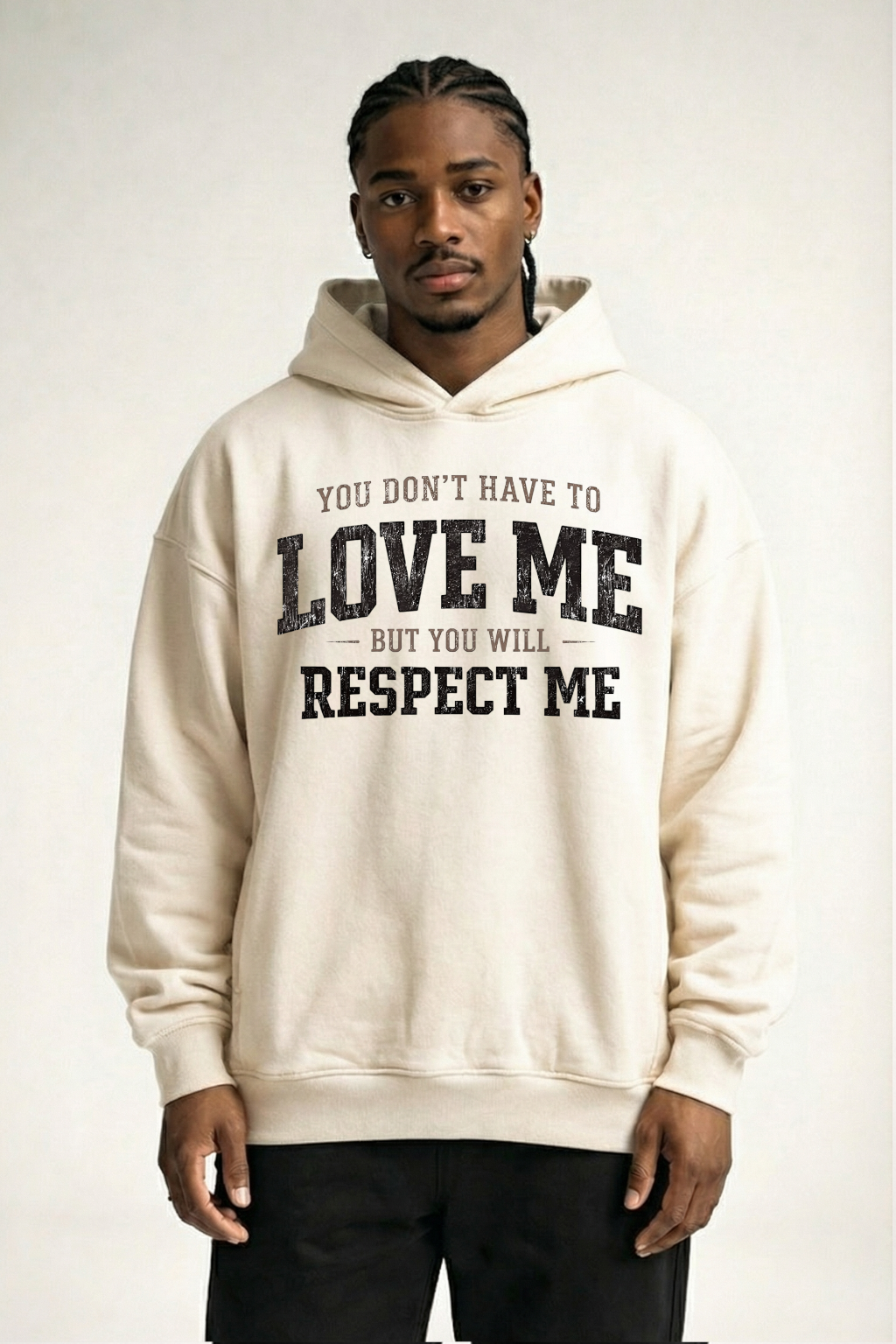 YOU DON'T HAVE TO LOVE ME - OVERSIZED HOODIE