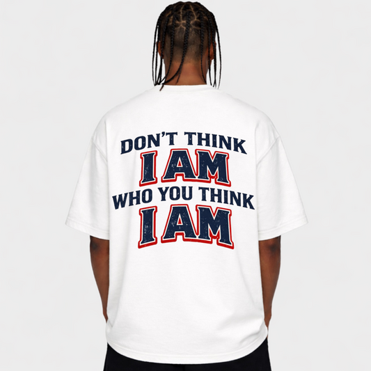 DON'T THINK I AM - OVERSIZED SHIRT