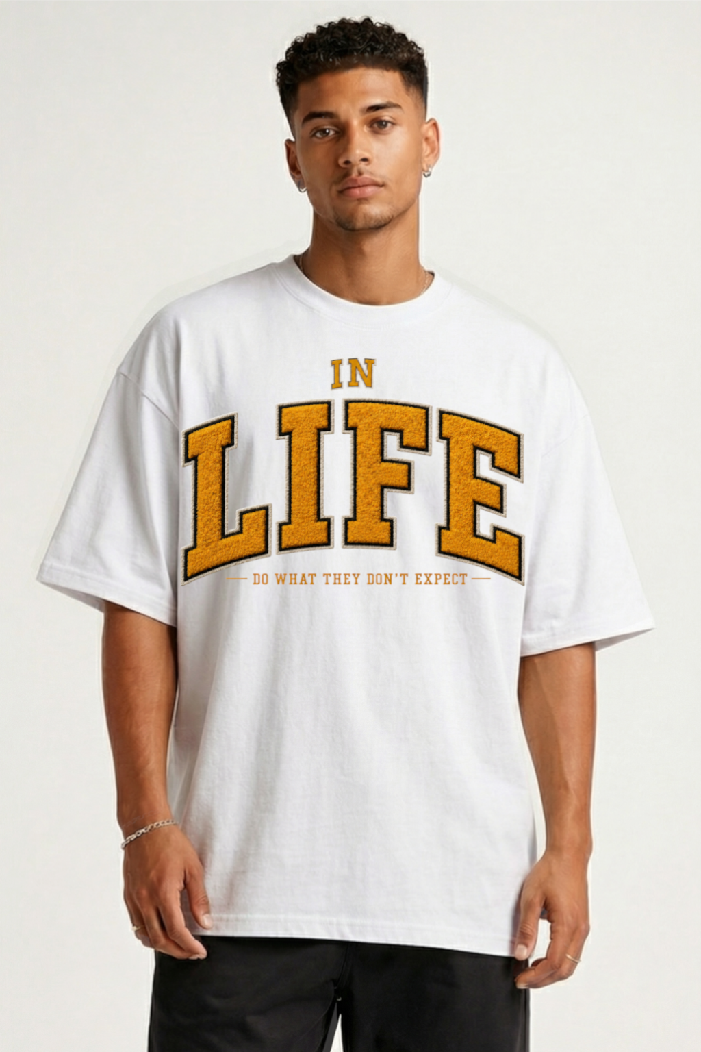 IN LIFE DO WHAT THEY DON'T EXPECT - OVERSIZED SHIRT