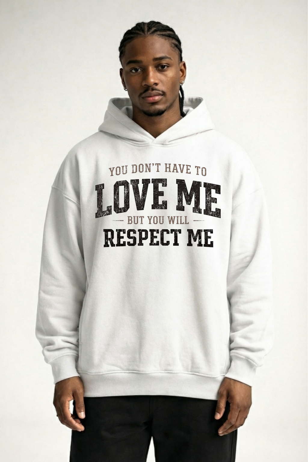 YOU DON'T HAVE TO LOVE ME - OVERSIZED HOODIE