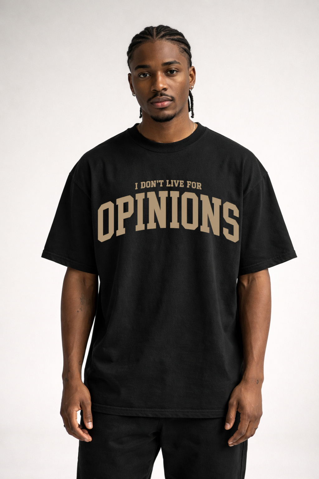 I DON'T LIVE FOR OPINIONS - OVERSIZED SHIRT