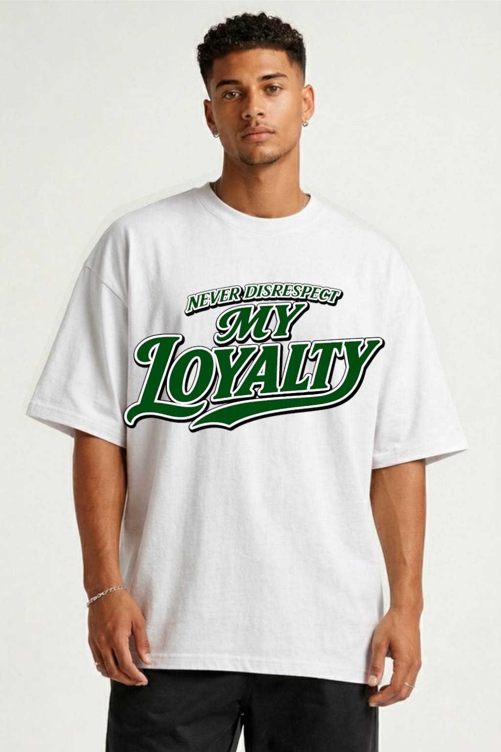 NEVER  DISRESPECT MY LOYALTY - OVERSIZED SHIRT