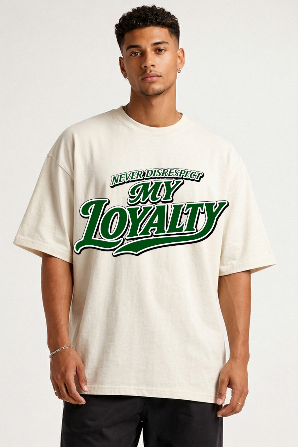NEVER  DISRESPECT MY LOYALTY - OVERSIZED SHIRT