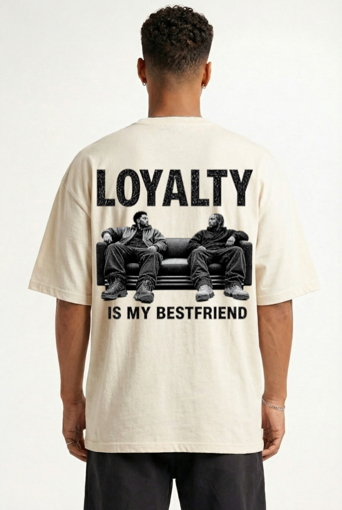 LOYALTY IS MY BEST FRIEND - OVERSIZED SHIRT