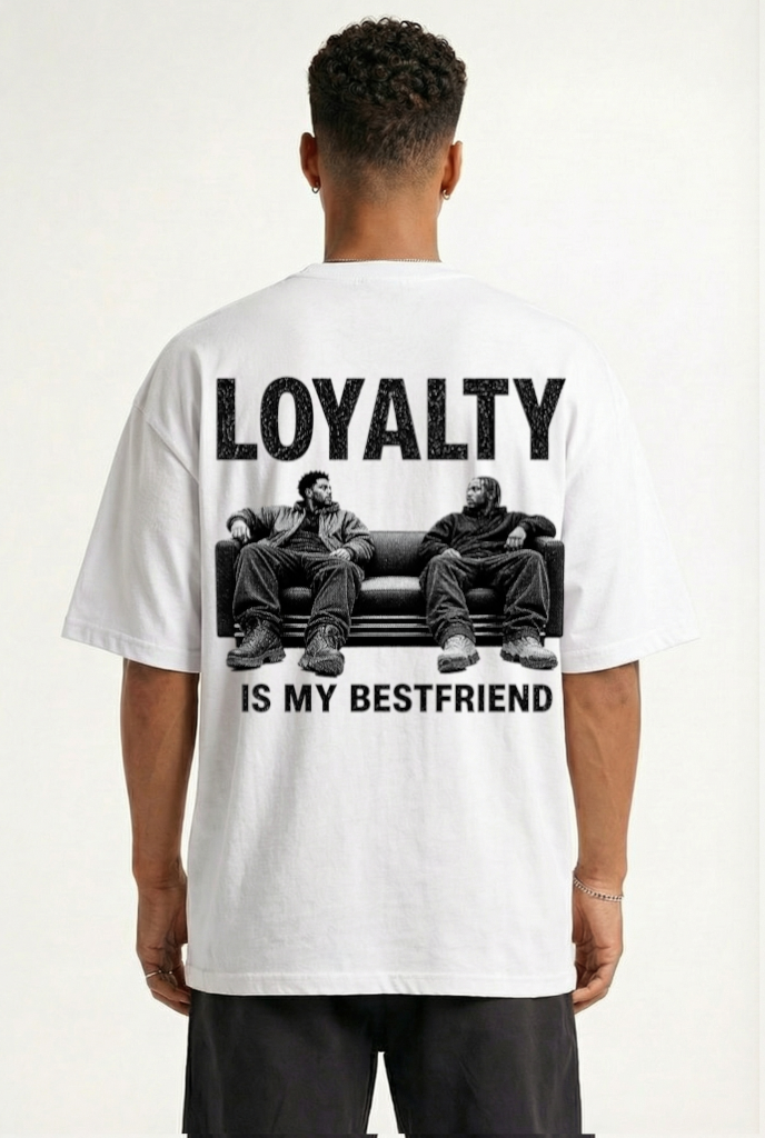 LOYALTY IS MY BEST FRIEND - OVERSIZED SHIRT