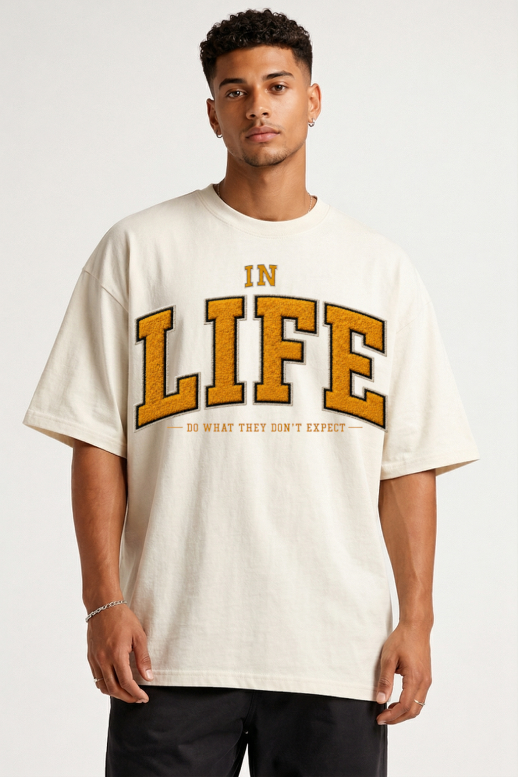 IN LIFE DO WHAT THEY DON'T EXPECT - OVERSIZED SHIRT